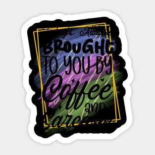 Today's attitude brought to you by Coffee and Sarcasm Sticker